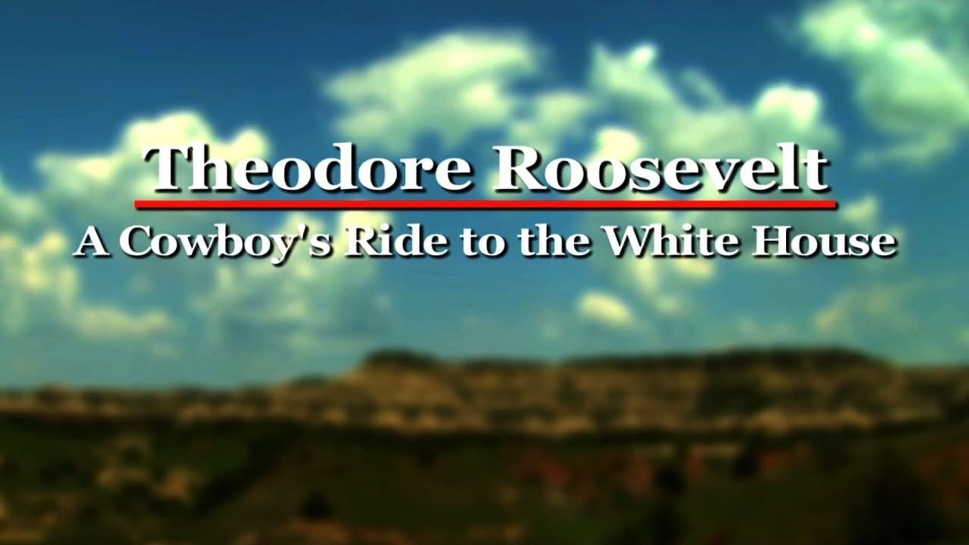 Theodore Roosevelt: A Cowboy's Ride to the White House background