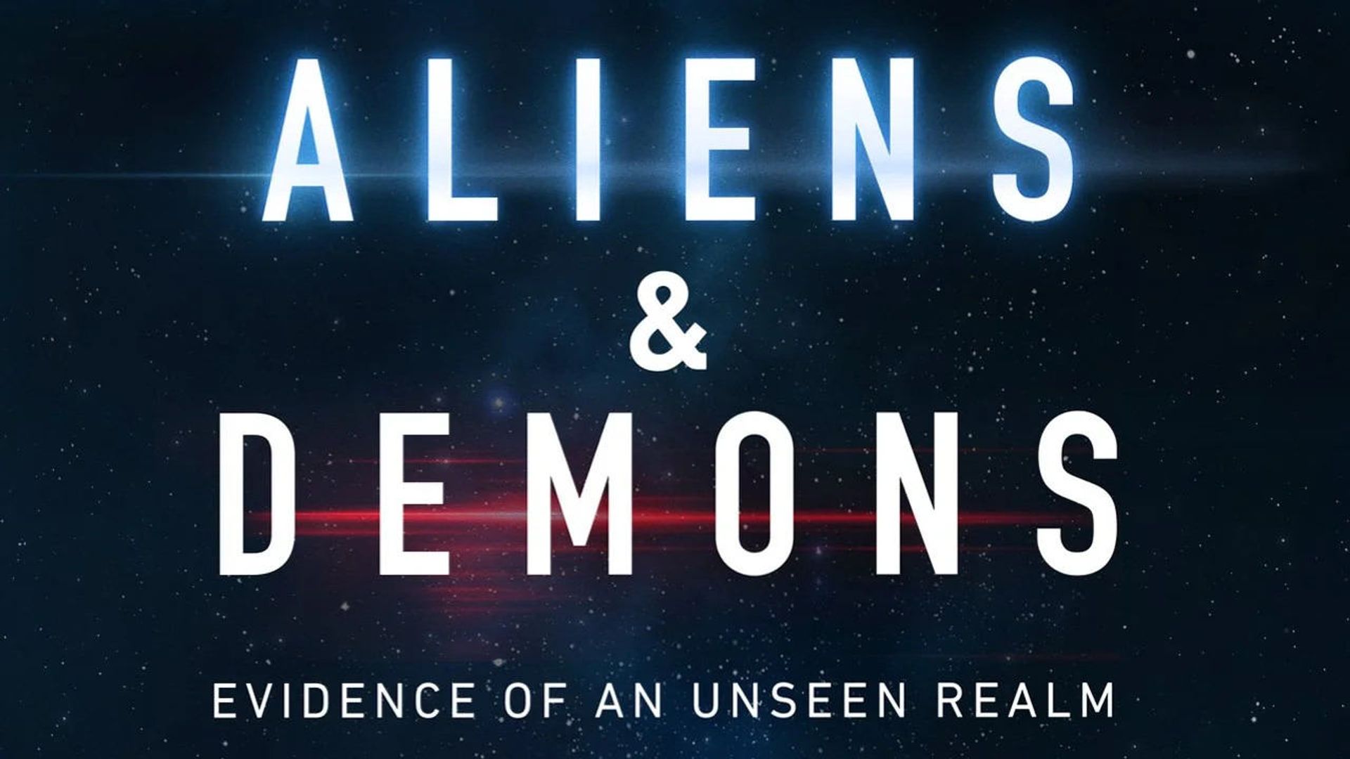 Aliens & Demons: Evidence of an Unseen Realm background