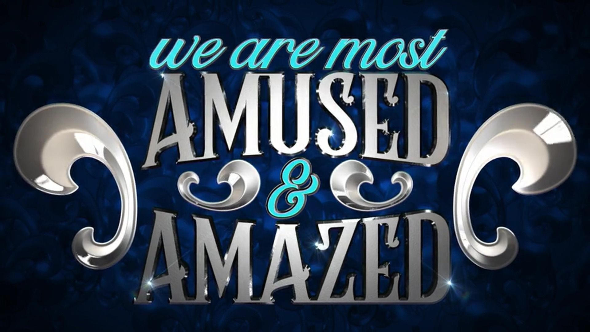 We Are Most Amused and Amazed background