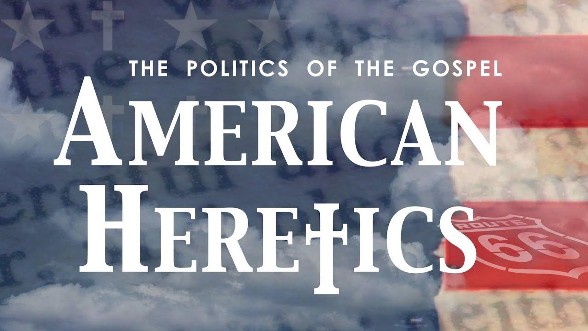 American Heretics: The Politics of the Gospel background