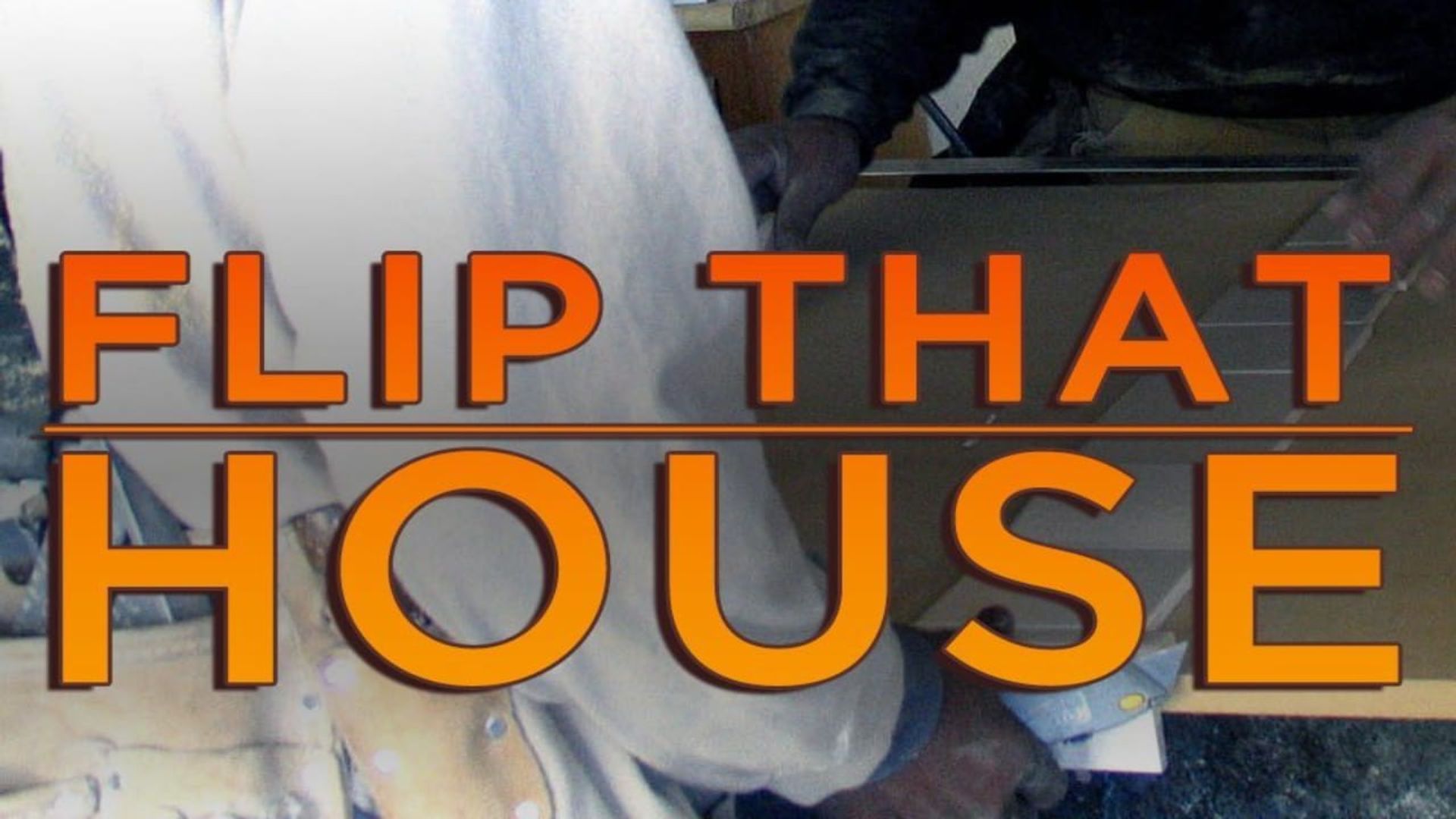 Flip That House background