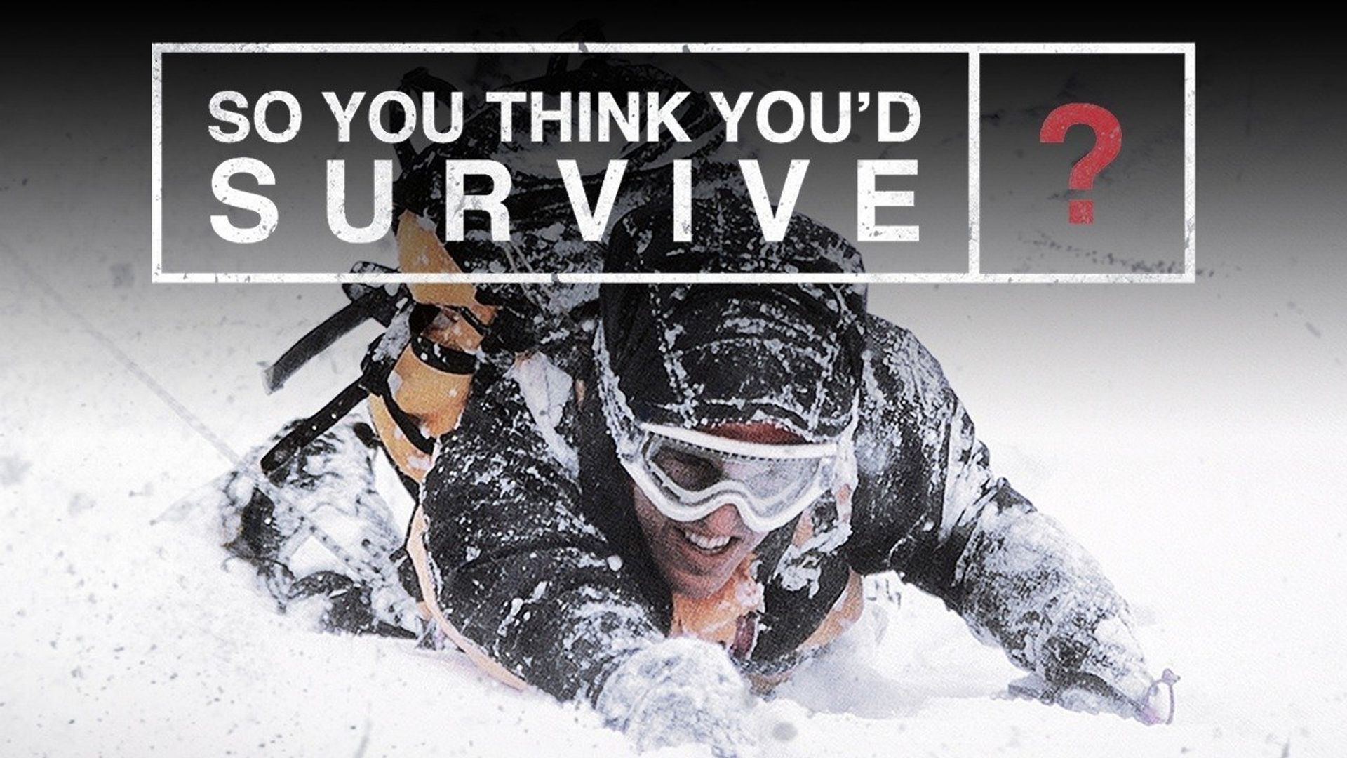 So You Think You'd Survive? background