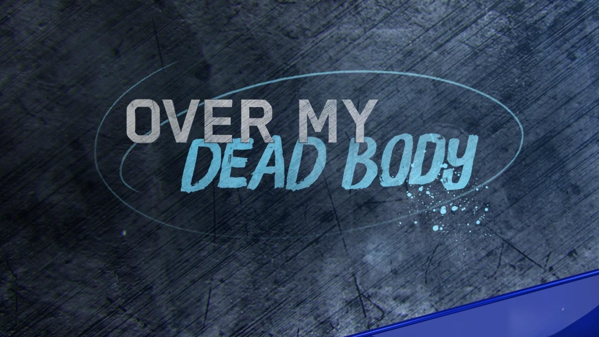 Over My Dead Body background