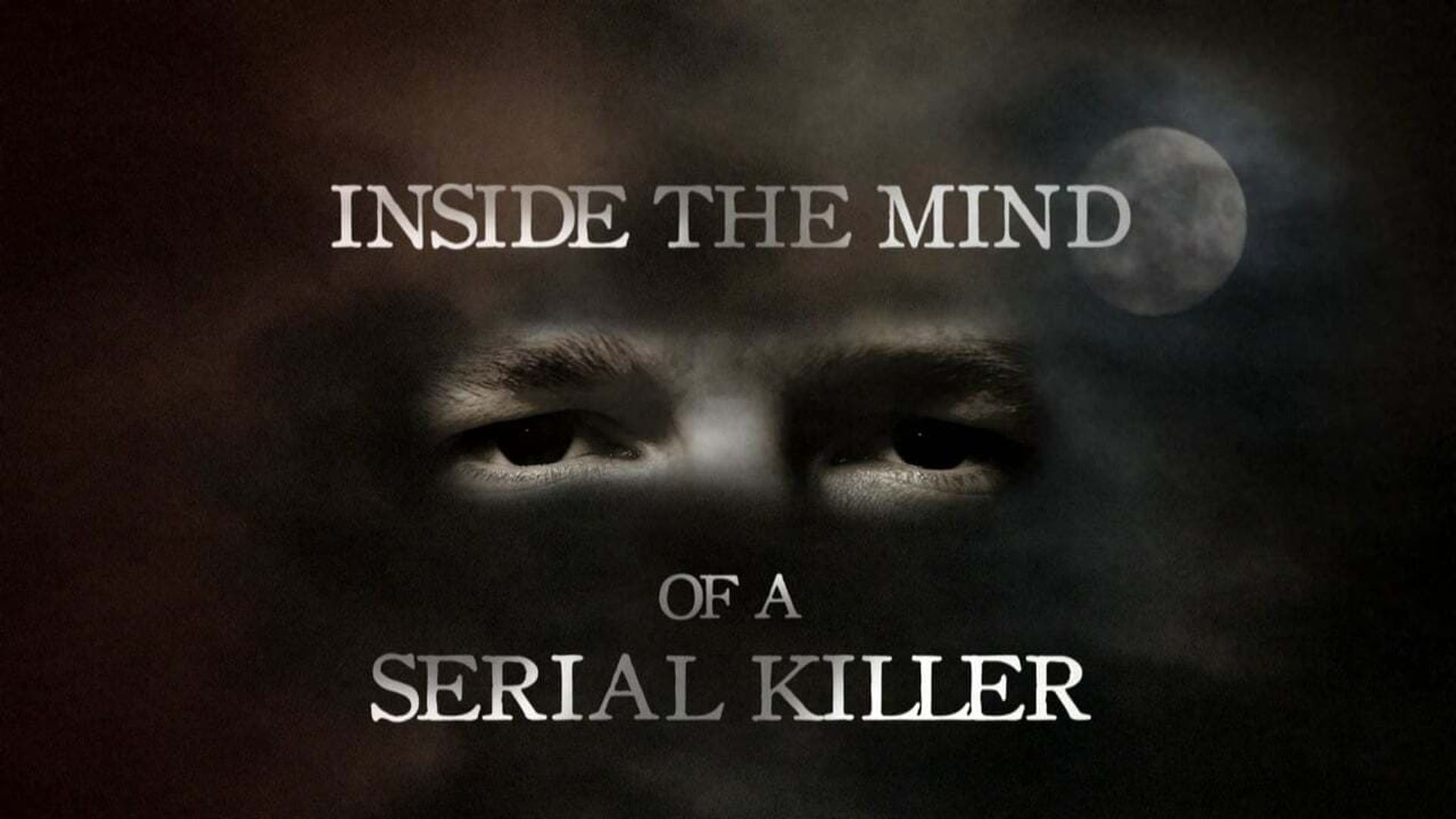 Inside the Mind of a Serial Killer background