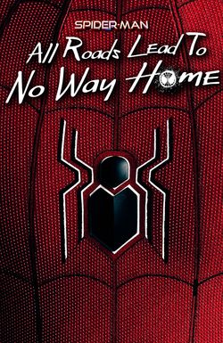 Spider-Man: All Roads Lead to No Way Home