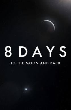 8 Days: To the Moon and Back