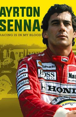 Ayrton Senna: Racing Is in My Blood