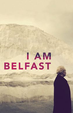 I Am Belfast