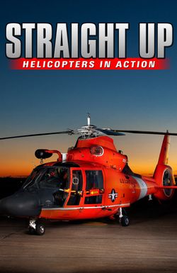 Straight Up: Helicopters in Action