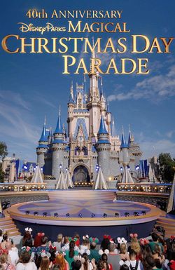 40th Anniversary Disney Parks Magical Christmas Day Parade