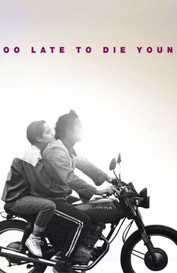 Too Late to Die Young
