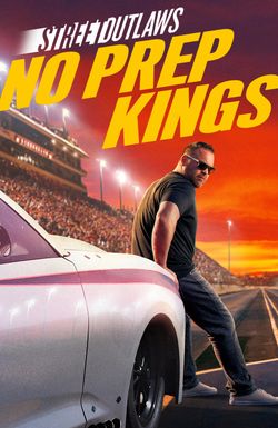 Street Outlaws: No Prep Kings