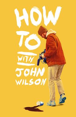 How to with John Wilson