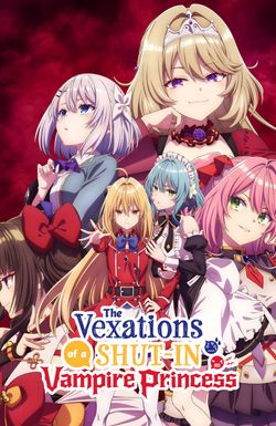 The Vexations of a Shut-In Vampire Princess