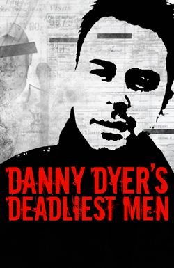 Danny Dyer's Deadliest Men