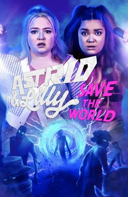 Astrid and Lilly Save the World