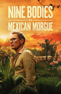 Nine Bodies in A Mexican Morgue