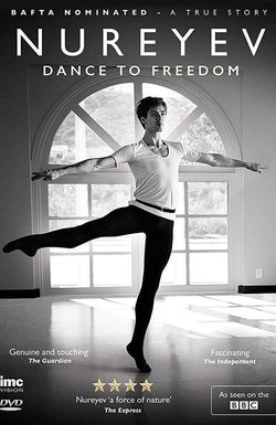 Rudolf Nureyev: Dance to Freedom