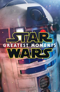 Star Wars: Greatest Moments