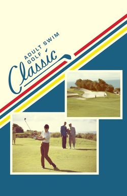 The Adult Swim Golf Classic