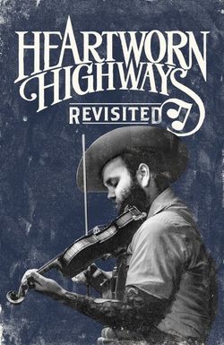 Heartworn Highways Revisited