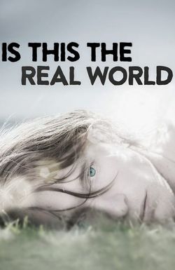 Is This the Real World