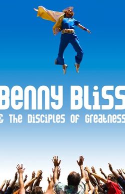 Benny Bliss and the Disciples of Greatness