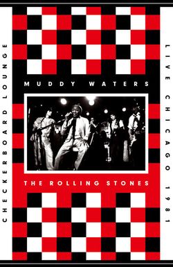 Muddy Waters and the Rolling Stones: Live at the Checkerboard Lounge 1981