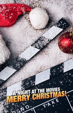 A Night at the Movies: Merry Christmas!