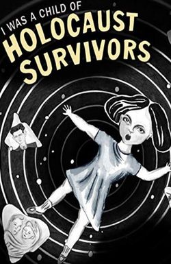 I Was a Child of Holocaust Survivors
