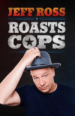 Jeff Ross Roasts Cops