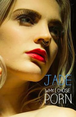 Jade: Why I Chose Porn