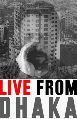 Live from Dhaka