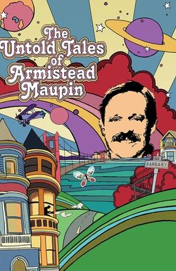 The Untold Tales of Armistead Maupin