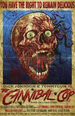 Dick Johnson & Tommygun vs. The Cannibal Cop: Based on a True Story