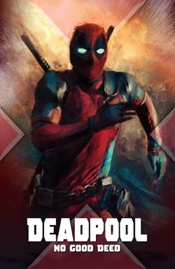 Deadpool: No Good Deed