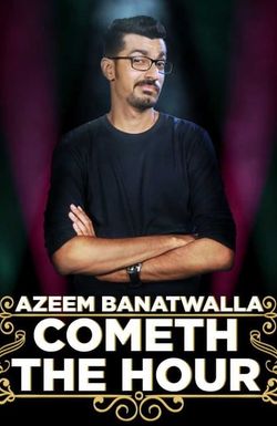 Azeem Banatwalla: Cometh the Hour