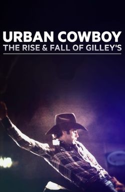 Urban Cowboy: The Rise and Fall of Gilley's