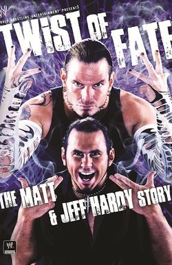 WWE: Twist of Fate - The Matt and Jeff Hardy Story