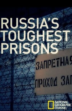 Russia's Toughest Prisons