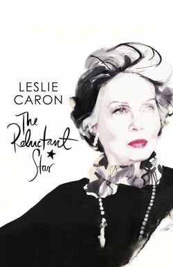 Leslie Caron: The Reluctant Star