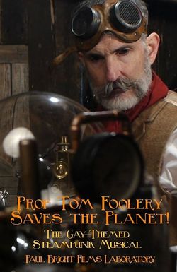 Prof Tom Foolery Saves the Planet!