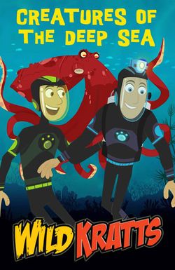 Wild Kratts: Creatures of the Deep Sea