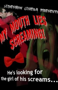 My Mouth Lies Screaming