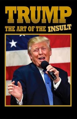 Trump: The Art of the Insult