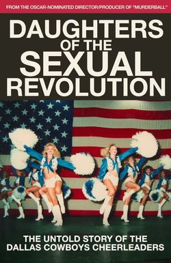 Daughters of the Sexual Revolution: The Untold Story of the Dallas Cowboys Cheerleaders