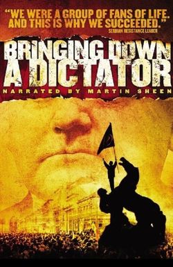 Bringing Down a Dictator