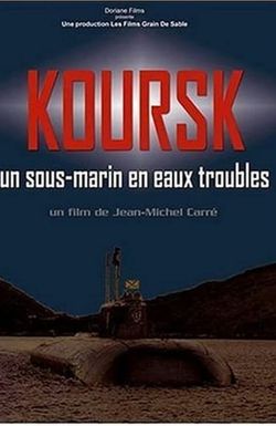 Koursk: Un sous-marin en eaux troubles