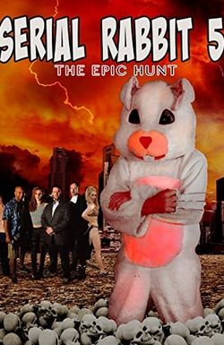 Serial Rabbit V: The Epic Hunt