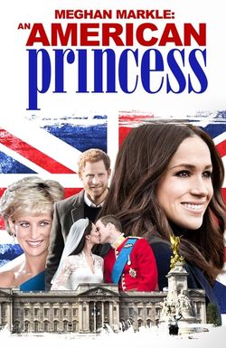 Meghan Markle: An American Princess